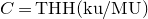 upper C equals upper T upper H upper H left parenthesis normal k normal u divided by normal upper M normal upper U right parenthesis