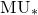 normal upper M normal upper U Subscript asterisk