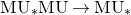 normal upper M normal upper U Subscript asterisk Baseline normal upper M normal upper U right arrow normal upper M normal upper U Subscript asterisk