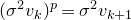 left parenthesis sigma squared v Subscript k Baseline right parenthesis Superscript p Baseline equals sigma squared v Subscript k plus 1