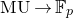 normal upper M normal upper U right arrow double struck upper F Subscript p