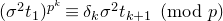 left parenthesis sigma squared t 1 right parenthesis Superscript p Super Superscript k Superscript Baseline identical to delta Subscript k Baseline sigma squared t Subscript k plus 1 Baseline left parenthesis mod p right parenthesis