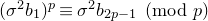 left parenthesis sigma squared b 1 right parenthesis Superscript p Baseline identical to sigma squared b Subscript 2 p minus 1 Baseline left parenthesis mod p right parenthesis
