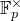 double struck upper F Subscript p Superscript times