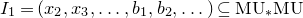 upper I 1 equals left parenthesis x 2 comma x 3 comma ellipsis comma b 1 comma b 2 comma ellipsis right parenthesis subset of or equal to normal upper M normal upper U Subscript asterisk Baseline normal upper M normal upper U