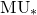 normal upper M normal upper U Subscript asterisk