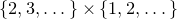 StartSet 2 comma 3 comma ellipsis EndSet times StartSet 1 comma 2 comma ellipsis EndSet