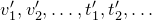 v prime 1 comma v prime 2 comma ellipsis comma t prime 1 comma t prime 2 comma ellipsis