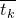 t Subscript k Baseline overbar