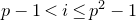 p minus 1 less than i less than or equals p squared minus 1