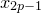 x Subscript 2 p minus 1