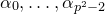 alpha 0 comma ellipsis comma alpha Subscript p squared minus 2 Baseline