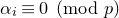 alpha Subscript i Baseline identical to 0 left parenthesis mod p right parenthesis