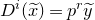upper D Superscript i Baseline left parenthesis x overtilde right parenthesis equals p Superscript r Baseline y overtilde