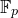double struck upper F Subscript p