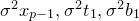 sigma squared x Subscript p minus 1 Baseline comma sigma squared t 1 comma sigma squared b 1