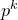 p Superscript k