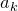 a Subscript k