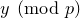 y left parenthesis mod p right parenthesis