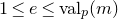1 less than or equals e less than or equals v a l Subscript p Baseline left parenthesis m right parenthesis