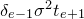 delta Subscript e minus 1 Baseline sigma squared t Subscript e plus 1