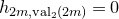h Subscript 2 m comma v a l 2 left parenthesis 2 m right parenthesis Baseline equals 0