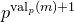 p Superscript v a l Super Subscript p Superscript left parenthesis m right parenthesis plus 1