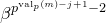 beta Superscript p Super Superscript v a l Super Super Subscript p Super Superscript left parenthesis m right parenthesis minus j plus 1 Superscript minus 2