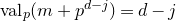 v a l Subscript p Baseline left parenthesis m plus p Superscript d minus j Baseline right parenthesis equals d minus j