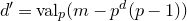 d prime equals v a l Subscript p Baseline left parenthesis m minus p Superscript d Baseline left parenthesis p minus 1 right parenthesis right parenthesis