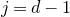 j equals d minus 1