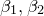 beta 1 comma beta 2