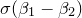 sigma left parenthesis beta 1 minus beta 2 right parenthesis