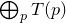 circled plus Underscript p Endscripts upper T left parenthesis p right parenthesis