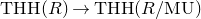 upper T upper H upper H left parenthesis upper R right parenthesis right arrow upper T upper H upper H left parenthesis upper R divided by normal upper M normal upper U right parenthesis