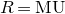 upper R equals normal upper M normal upper U