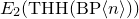upper E 2 left parenthesis upper T upper H upper H left parenthesis normal upper B normal upper P left angle bracket n right angle bracket right parenthesis right parenthesis