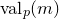 v a l Subscript p Baseline left parenthesis m right parenthesis
