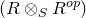 left parenthesis upper R circled times Subscript upper S Baseline upper R Superscript o p Baseline right parenthesis