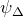 psi Subscript normal upper Delta