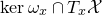 kernel omega Subscript x intersection upper T Subscript x Baseline script upper X