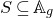 upper S subset of or equal to double struck upper A Subscript g