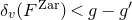 delta Subscript v Baseline left parenthesis upper F Superscript normal upper Z normal a normal r Baseline right parenthesis less than g minus g prime