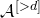 script upper A Superscript left bracket greater than d right bracket