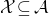 script upper X subset of or equal to script upper A