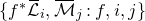 StartSet f Superscript asterisk Baseline script upper L overbar Subscript i Baseline comma script upper M overbar Subscript j Baseline colon f comma i comma j EndSet