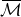script upper M overbar