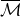 script upper M overbar