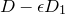 upper D minus epsilon upper D 1