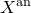 upper X Superscript normal a normal n